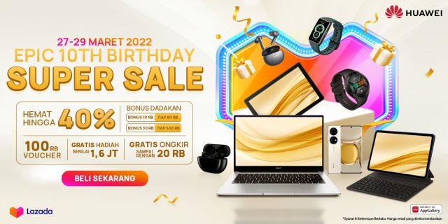 Tingkatkan Gaya Hidup Digital dengan Ekosistem Gawai Huawei di Program Lazada Epic Birthday Super Sale dengan Potongan Harga Hingga 40% Tingkatkan Gaya Hidup Digital dengan Ekosistem Gawai Huawei di Program Lazada Epic Birthday Super Sale dengan Potongan Harga Hingga 40%