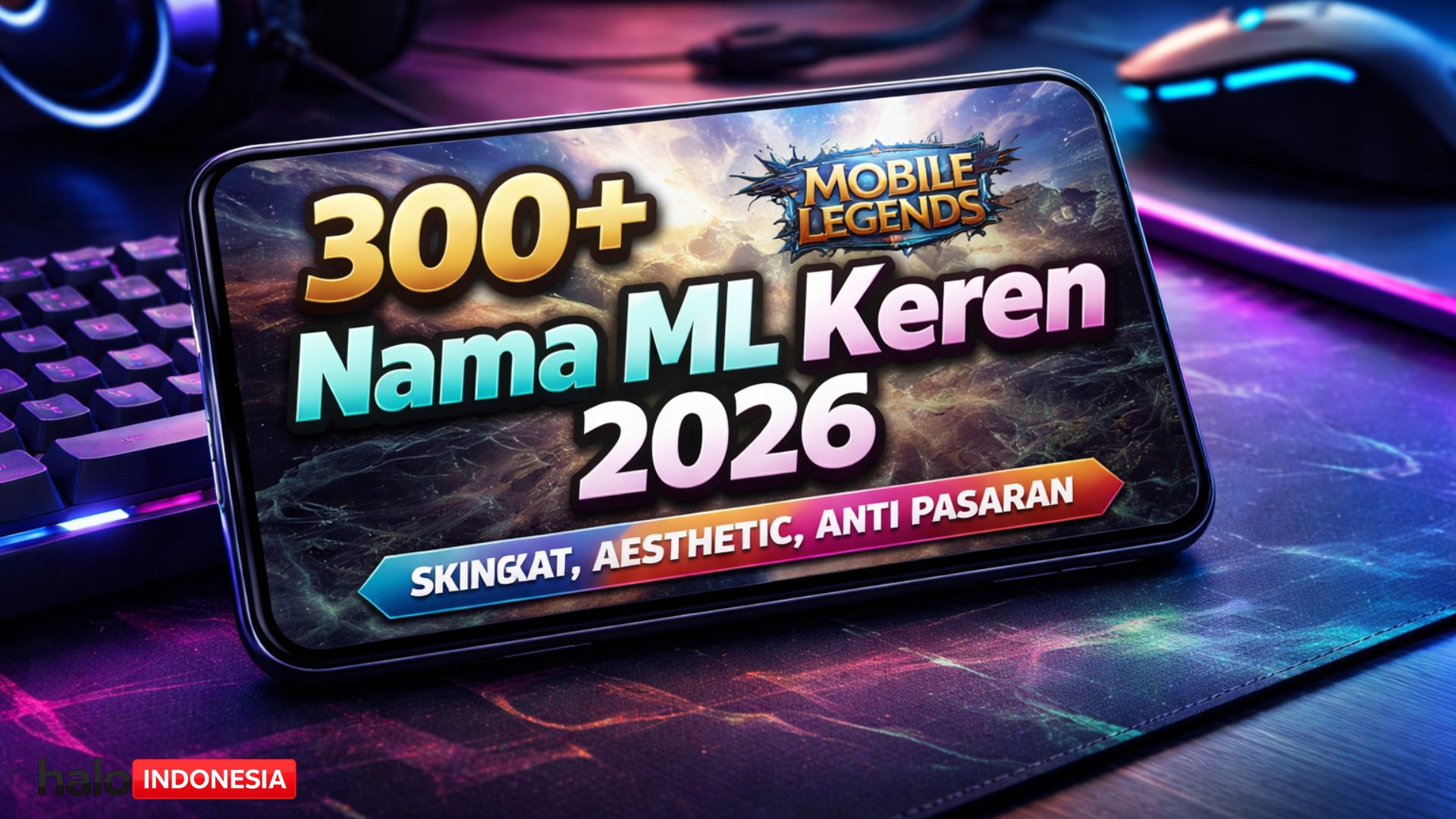300+ Nama ML Keren 2026, Singkat, Aesthetic, dan Anti Pasaran (Plus Tips Bikin Nickname Makin Unik)