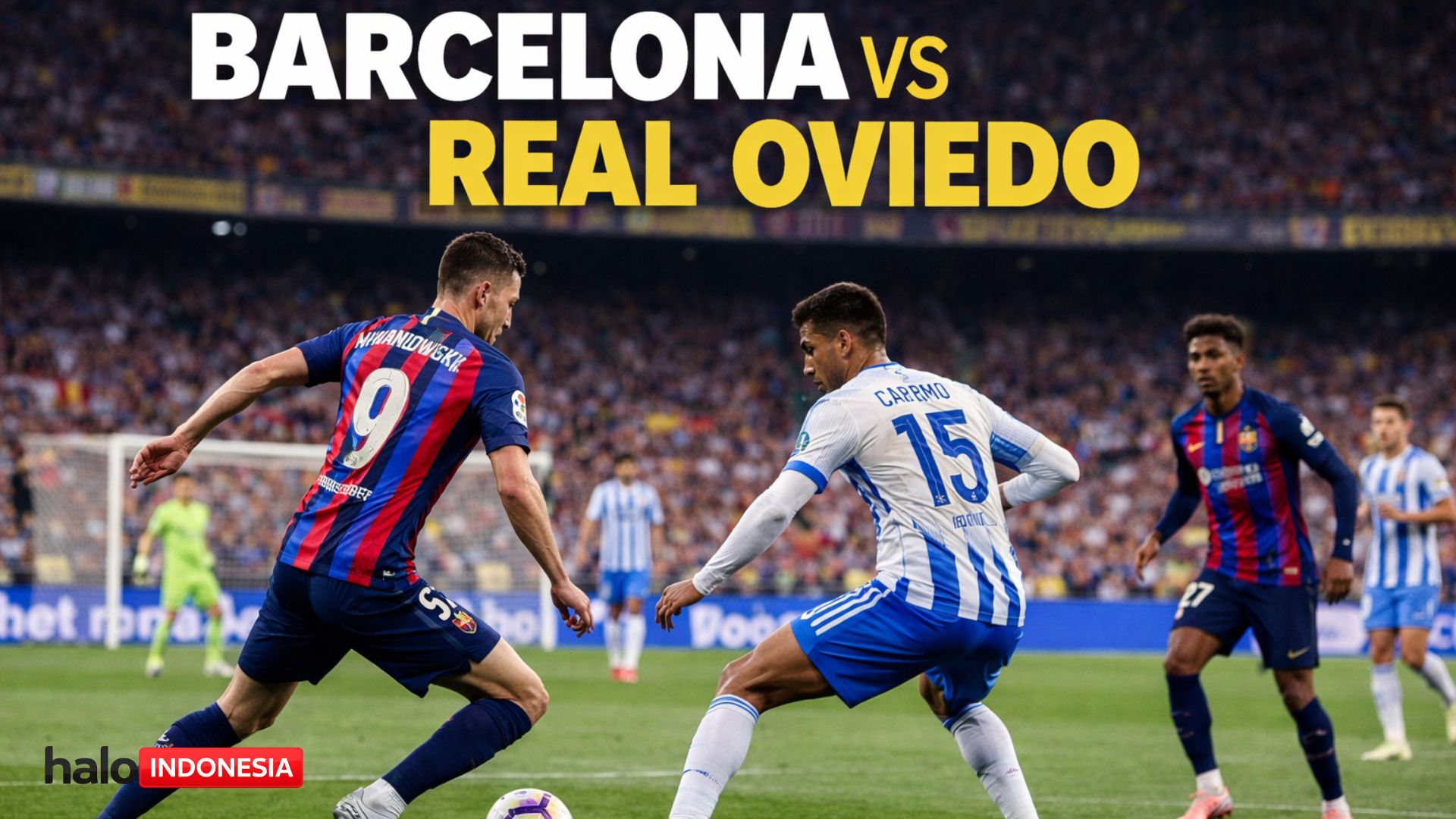 Barcelona vs Real Oviedo: Misi Wajib Menang Blaugrana, Yamal Kembali, Pedri Absen