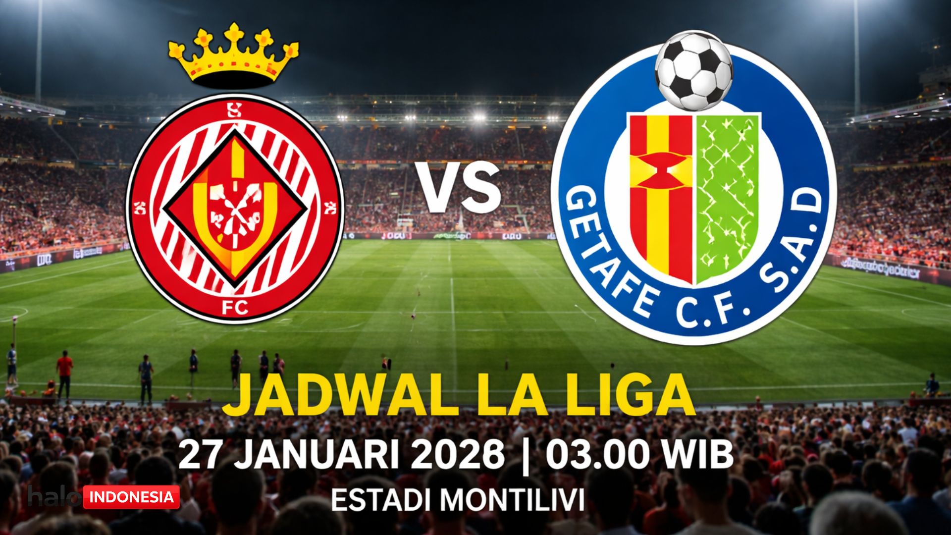Jadwal La Liga 27 Januari 2026: Girona vs Getafe Tutup Pekan ke-21, Kick-off Dini Hari
