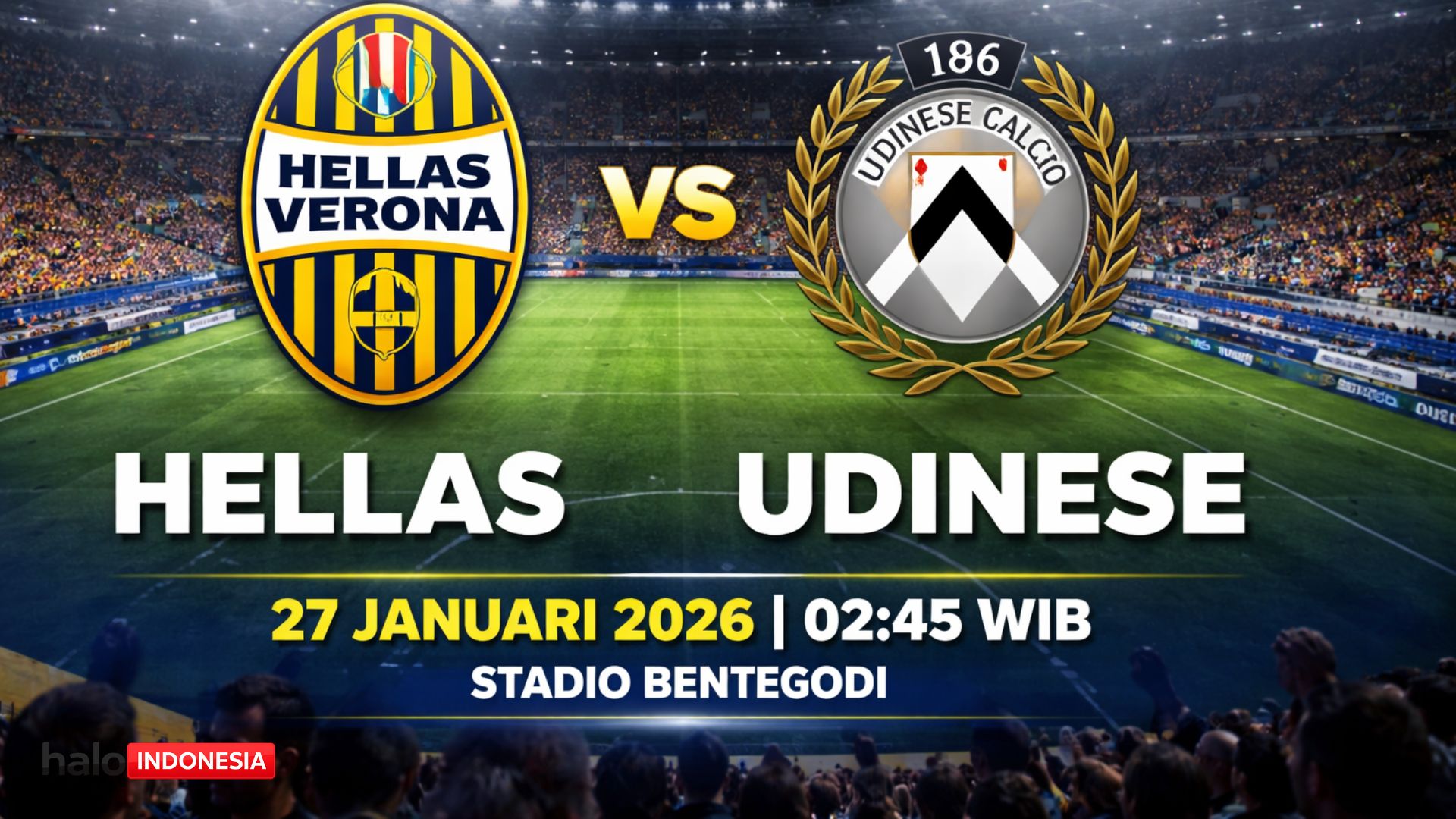Jadwal Serie A 27 Januari 2026: Verona vs Udinese Tutup Pekan ke-22, Kick-off Dini Hari 02.45 WIB