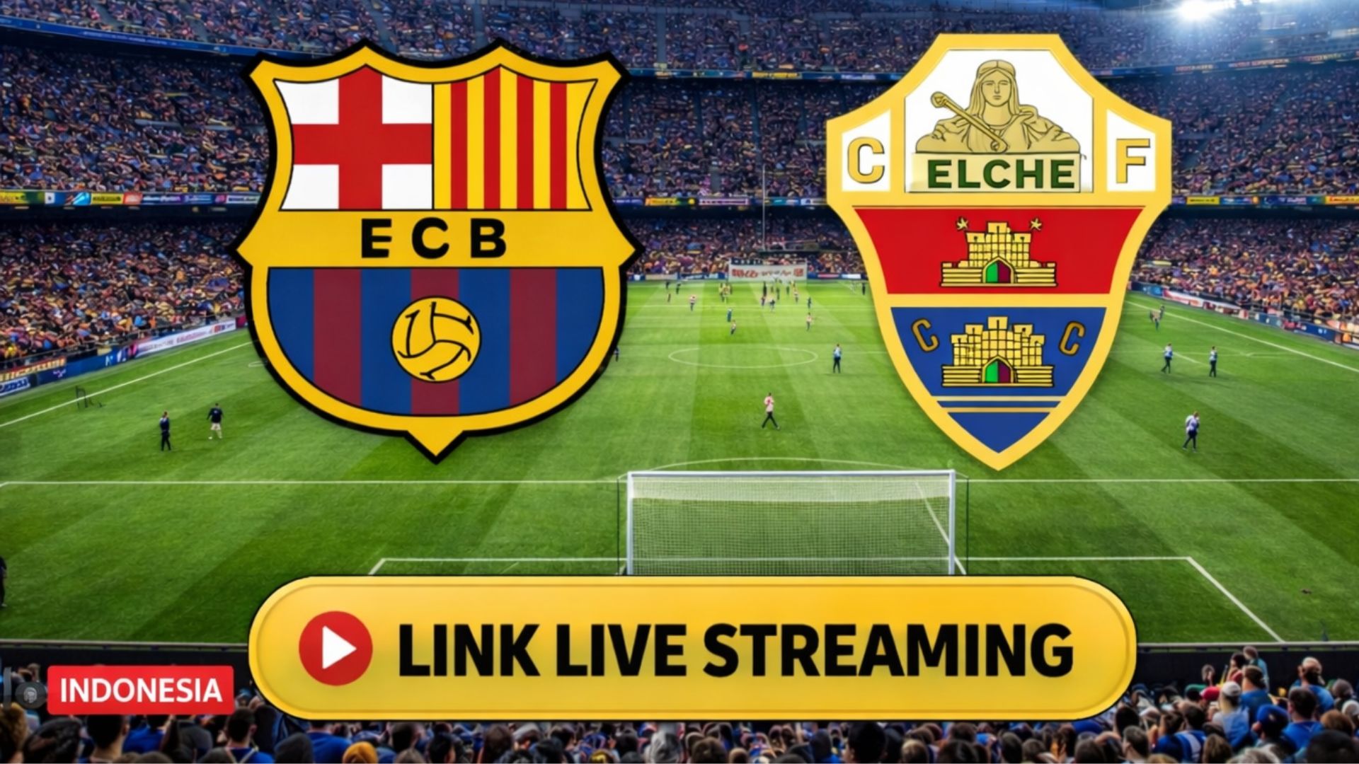 Link Live Streaming Barcelona vs Elche Resmi Vidio, Kick-off Dini Hari 1 Februari