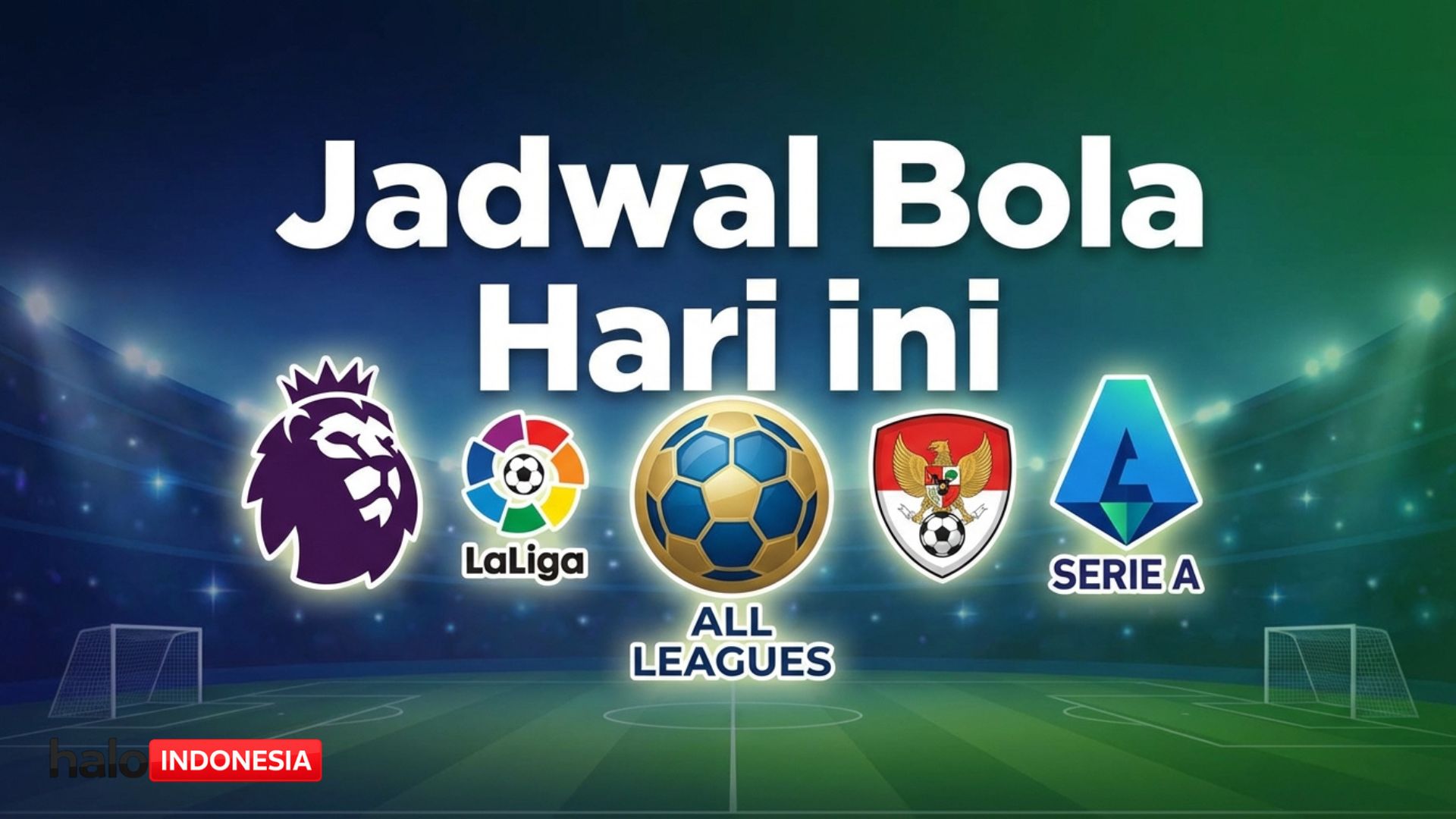 Jadwal Bola Hari Ini Live 10 Februari: Big Match Serie A dan Derby Klasik Porto vs Sporting