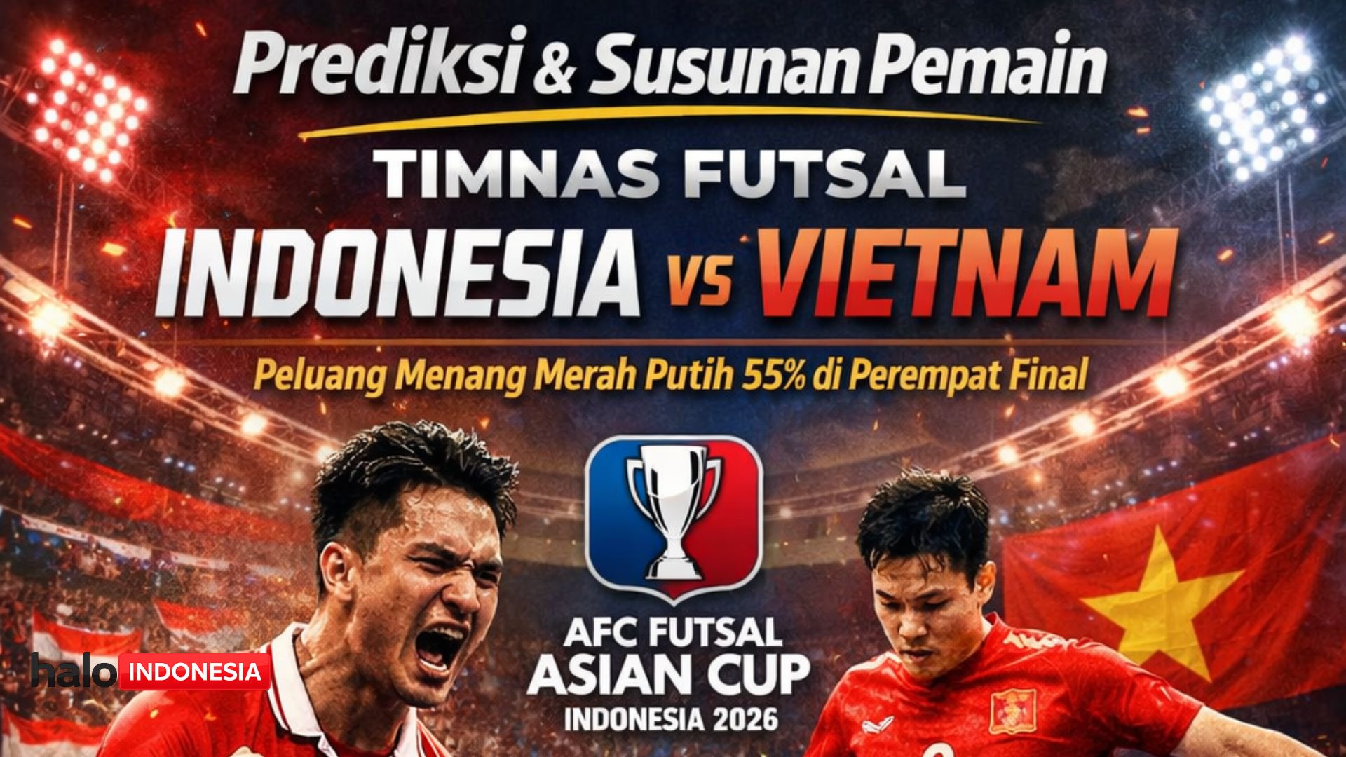 Prediksi & Susunan Pemain Timnas Futsal Indonesia Vs Vietnam: Data Unggulkan Merah Putih