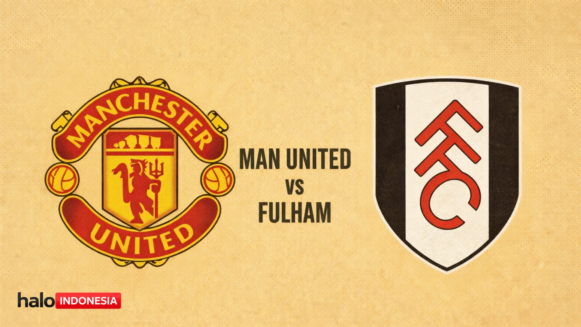 Tempat Menonton Man United vs Fulham: Jadwal, Jam Tayang, dan Link Live Streaming