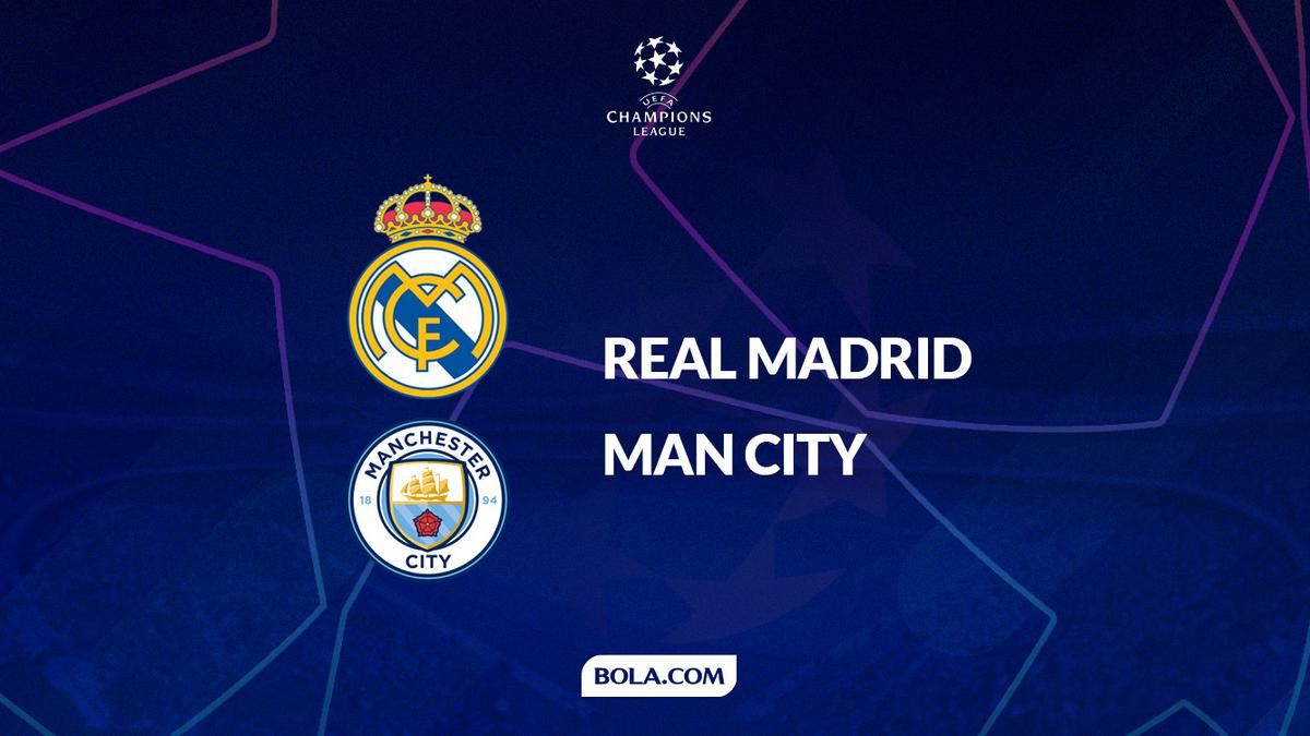 Real Madrid vs Man City: Duel Sengit di Liga Champions