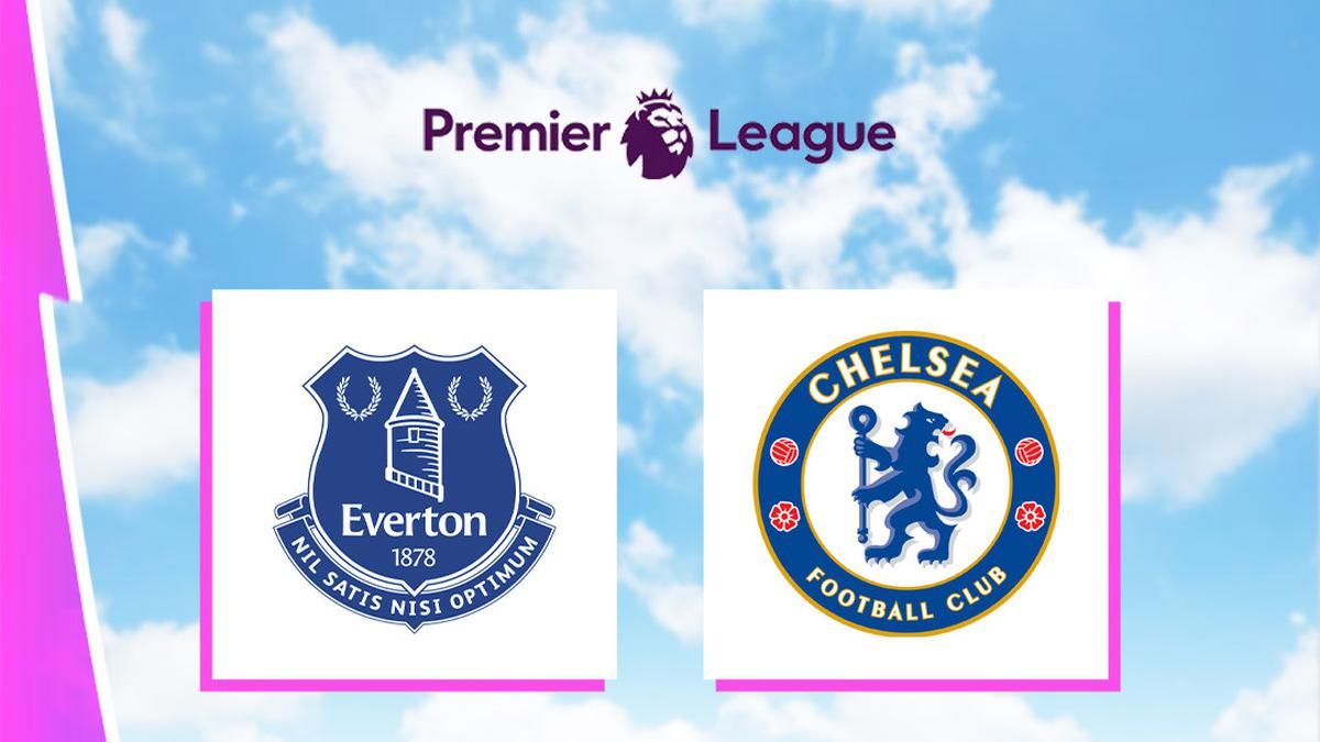Chelsea Bertandang ke Everton, Pertarungan Papan Atas Liga Inggris