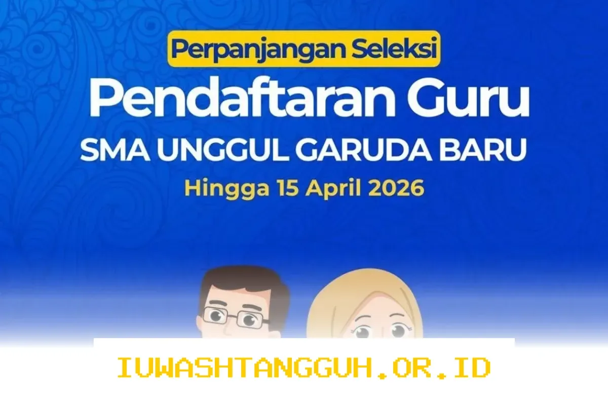 Pendaftaran Rekrutmen Guru Mutasi SMA Unggul Garuda Baru Diperpanjang hingga 15 April 2026