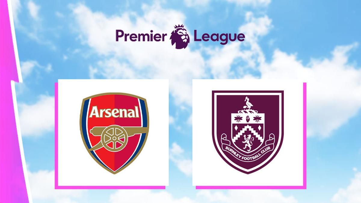Arsenal Dekati Gelar Juara Premier League Menjelang Laga Kontra Burnley