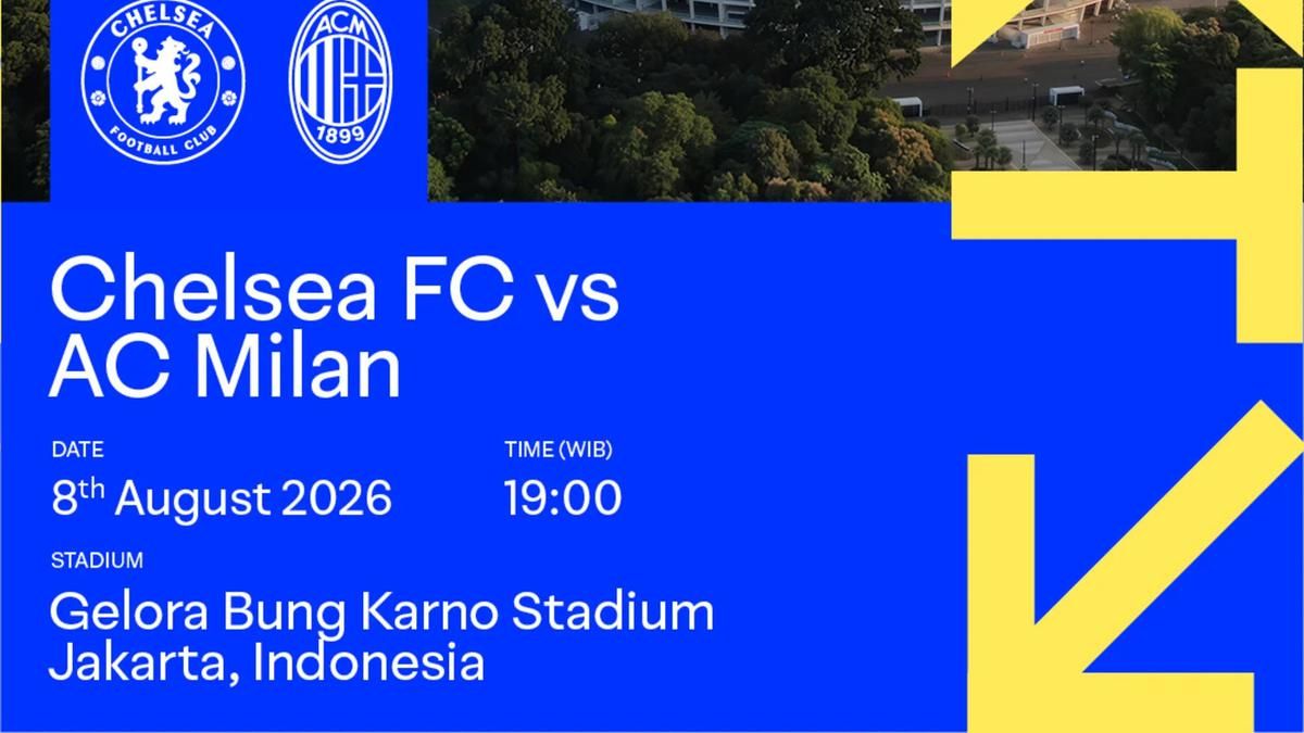 Chelsea dan AC Milan Gelar Laga Pramusim di Jakarta Agustus 2026