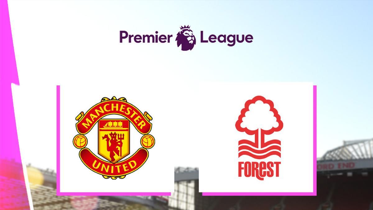Manchester United Ambisikan Kemenangan Kontra Nottingham Forest di Old Trafford